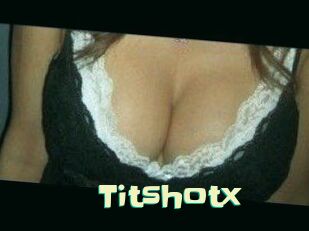 Titshotx