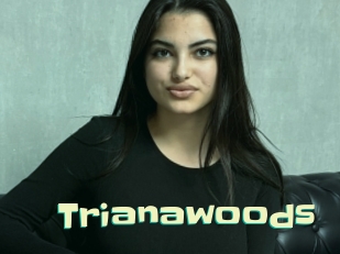 Trianawoods