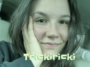 Trickiricki
