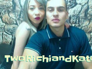 twoRichiandKaty Wanna Meet