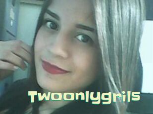 Twoonlygrils
