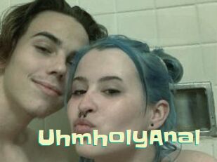 UhmholyAnal