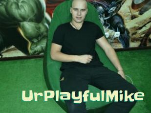 UrPlayfulMike