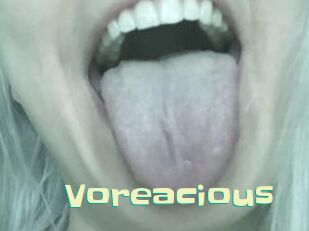 Voreacious