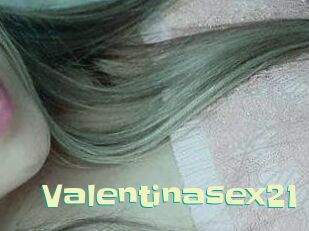 valentinasex21 Wanna Meet