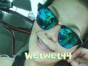 Wetwet44