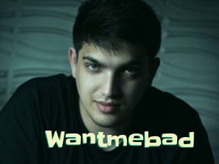 Wantmebad