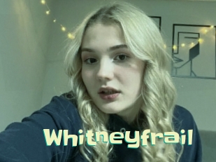 Whitneyfrail