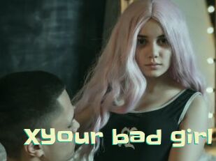 XYour_bad_girl