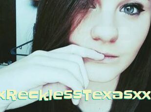 XxRecklessTexasxx