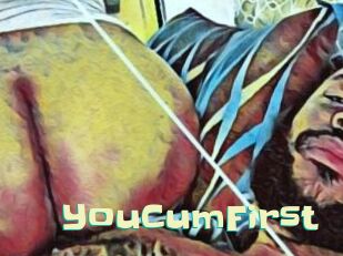 YouCumFirst