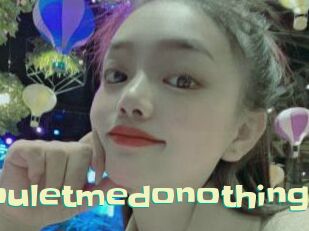 Youletmedonothing