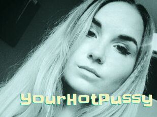 YourHotPussy