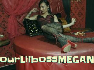 YourLilbossMEGAN