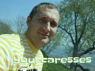 Yourcaresses