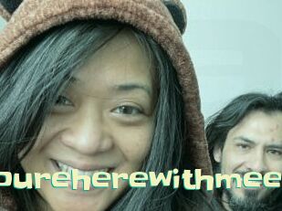 Youreherewithmee
