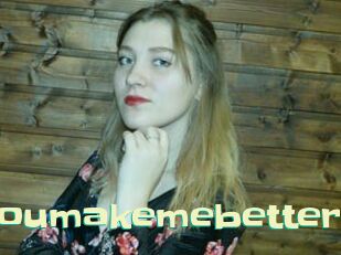 Youmakemebetter