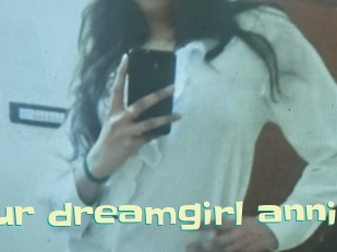 your_dreamgirl_anni Wanna Meet