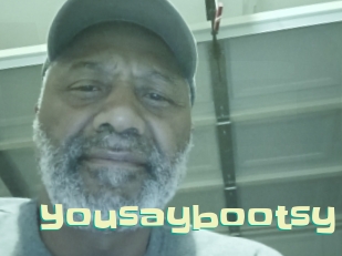 Yousaybootsy
